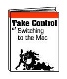 Take Control of Switching to the Mac